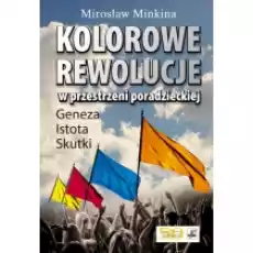 Kolorowe rewolucje w przestrzeni poradzieckiej Książki Historia