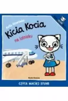 Kicia Kocia na lotnisku Książki Ebooki