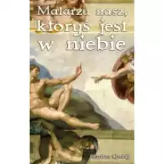 Malarzu nasz któryś jest w niebie Książki Fantastyka i fantasy