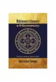 Różokrzyżowcy w III Rzeczpospolitej Książki Religia