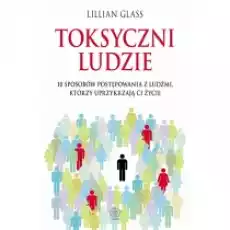 Toksyczni ludzie Książki Nauki humanistyczne