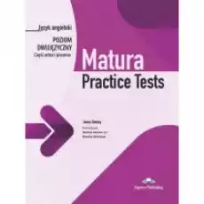 Matura Practice Tests Język angielski Poziom dwujęzyczny Część ustna i pisemna Książki Podręczniki i lektury