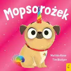 Mopsorożek Sklepik z magicznymi zwierzętami Książki Dla dzieci