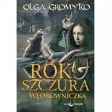 Rok Szczura T2 Wędrowniczka Książki Fantastyka i fantasy