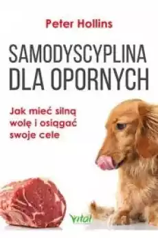 Samodyscyplina dla opornych Jak mieć silną wolę i Książki Nauki społeczne Psychologiczne