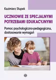 Uczniowie ze specjalnymi potrzebami edukacyjnymi Książki Nauki humanistyczne