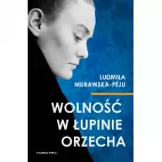 Wolność w łupinie orzecha Książki Biograficzne