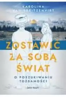 Zostawić za sobą świat Książki Literatura faktu