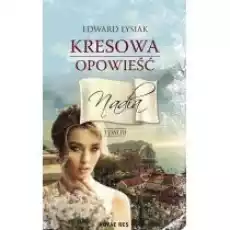 Nadia Kresowa opowieść Tom 3 Książki Literatura obyczajowa