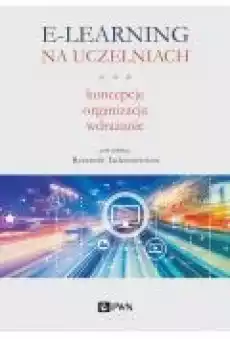 Elearning na uczelniach Koncepcje organizacja wdrażanie Książki Nauki humanistyczne