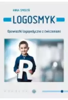 Logosmyk Opowiastki logopedyczne z ćwiczeniami Książki Podręczniki i lektury