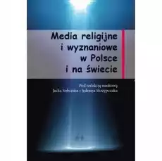 Media religijne i wyznaniowe w Polsce i na świecie Książki Religia