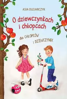 O dziewczynkach i chłopcach dla chłopców i dziewczynek Książki