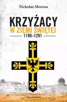 Krzyżacy w Ziemi Świętej 11901291 wyd 2022 Książki Historia