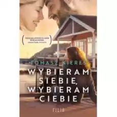 Wybieram siebie wybieram ciebie Książki Literatura obyczajowa