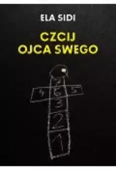 Czcij ojca swego Książki Literatura obyczajowa