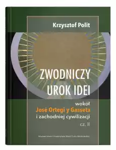 Zwodniczy urok idei Książki Nauki humanistyczne