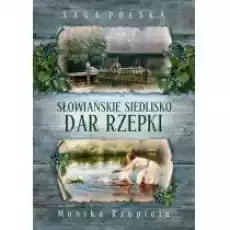 Słowiańskie siedlisko Dar Rzepki Saga Polska Książki Literatura obyczajowa