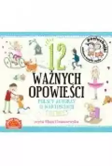 Posłuchajki 12 ważnych opowieści Polscy autorzy o wartościach dla dzieci Książki Ebooki