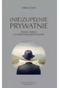 Niezupełnie prywatnie Studia i szkice Książki Nauki humanistyczne