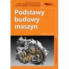 Podstawy budowy maszyn Technik pojazdów samochodowych Kwalifikacja MG18 Podstawa programowa 2017 Książki Podręczniki i lektury