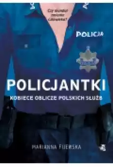 Policjantki Kobiece oblicze polskich służb Książki Literatura faktu