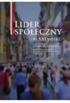 Lider społeczny w XXI wieku Książki Ebooki