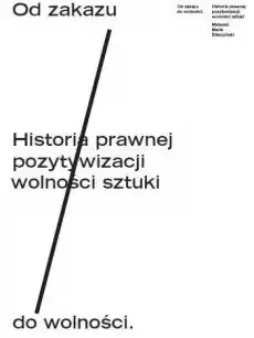 Od zakazu do wolności Historia prawnej Książki Sztuka