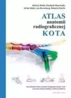 Atlas anatomii radiograficznej kota Książki Turystyka mapy atlasy