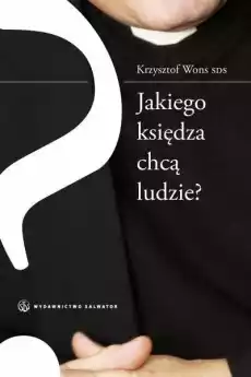 Jakiego księdza chcą ludzie Książki Religia