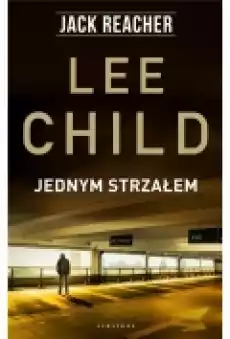 Jednym strzałem Jack Reacher Tom 9 Książki Kryminał sensacja thriller horror