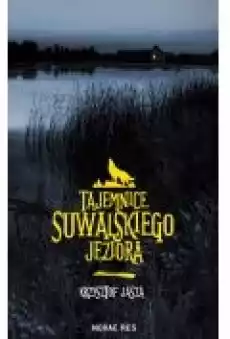 Tajemnice suwalskiego jeziora Książki Kryminał sensacja thriller horror