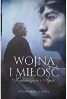 Katarzyna i Igor Wojna i miłość Tom 1 Książki Ebooki