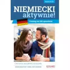 Niemiecki aktywnie Trening na 200 sposobów Poziom A2B1 Książki Nauka jezyków