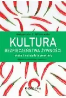 Kultura bezpieczeństwa żywności Istota i narzędzia pomiaru Książki Biznes i Ekonomia