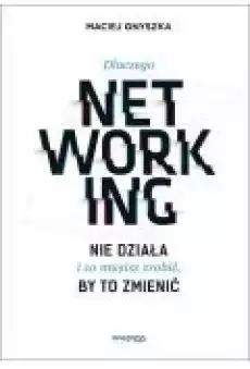 Dlaczego networking nie działa i co musisz zrobić Książki Biznes i Ekonomia