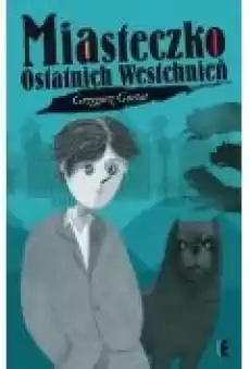 Miasteczko Ostatnich Westchnień Książki Dla młodzieży