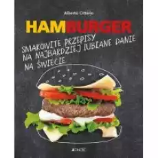 Hamburger Smakowite przepisy na najbardziej lubiane danie na świecie Książki Kulinaria przepisy kulinarne