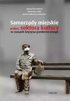 Samorządy miejskie wobec sektora kultury Książki Nauki humanistyczne