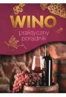 Wino Praktyczny poradnik Książki Ebooki