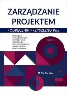 Zarządzanie projektem Podręcznik przyszłego Pma Książki Biznes i Ekonomia