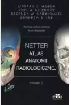 Netter Atlas anatomii radiologicznej Książki Zdrowie medycyna