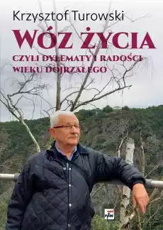 Wóz życia Czyli dylematy i radości wieku dojrzałego Książki Historia