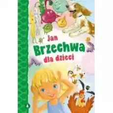 Jan Brzechwa dla dzieci Książki Dla dzieci