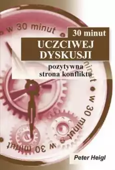 30 minut uczciwej dyskusji Pozytywna strona konfliktu Książki Nauki społeczne Psychologiczne