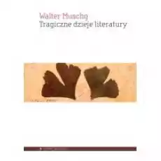 Tragiczne dzieje literatury Książki Nauki humanistyczne