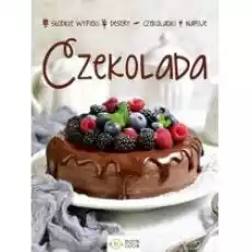 Czekolada Słodkie wypieki desery czekoladki napoje Książki Kulinaria przepisy kulinarne