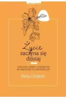 Życie zaczyna się dzisiaj Książki Nauki społeczne Psychologiczne