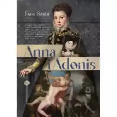 Anna i Adonis Książki Literatura piękna