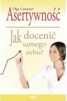 Asertywność Jak docenić samego siebie Książki Poradniki